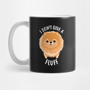 Pomeranian I Don't Give a Fluff Mug